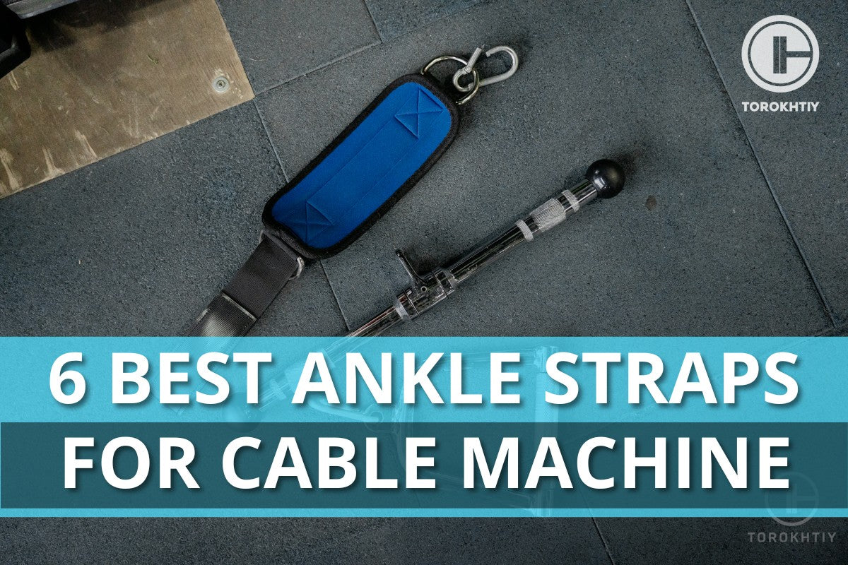 6 Best Ankle Straps For Cable Machine In 2023